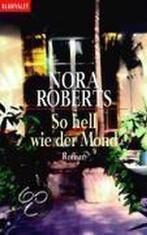 So hell wie der Mond 9783442352074 Nora Roberts, Boeken, Taal | Duits, Verzenden, Gelezen, Nora Roberts