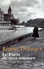 Le Paris de mes amours : Abécédaire sentimental  Defo..., Gelezen, Verzenden, Deforges, Régine