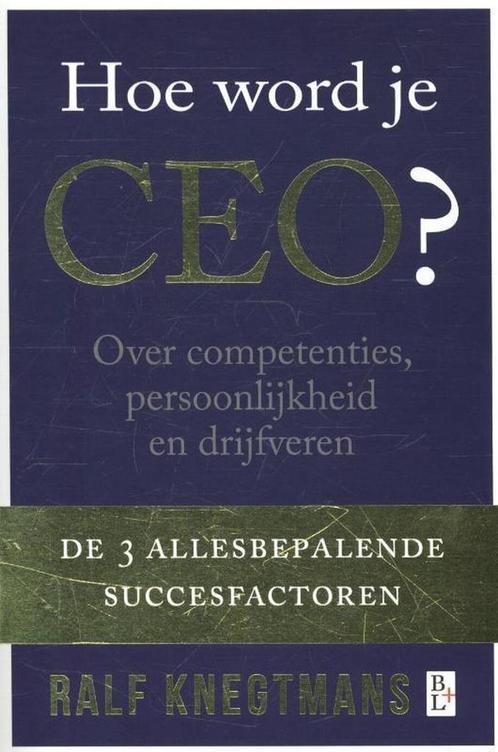 Hoe word je CEO? 9789461561503 Ralf Knegtmans, Boeken, Economie, Management en Marketing, Zo goed als nieuw, Verzenden