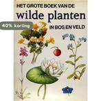 GROOT BOEK VAN WILDE PLANTEN IN BOS EN VELD 9789025104603, Boeken, Verzenden, Gelezen, Tomanova