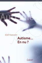 Autisme... 9789044125979 Giel Vaessen, Boeken, Verzenden, Gelezen, Giel Vaessen