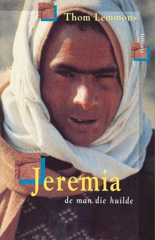 Jeremia De Man Die Huilde 9789058292360, Boeken, Historische romans, Gelezen, Verzenden