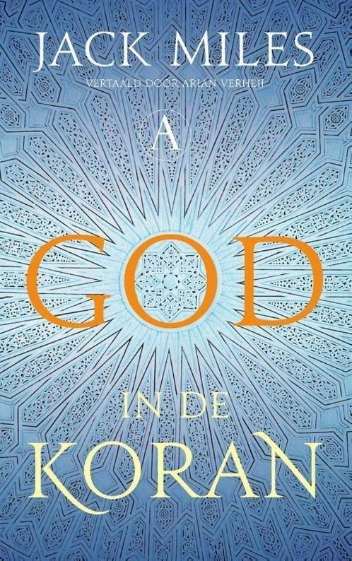 God in de Koran (9789025309855, Jack Miles), Boeken, Romans, Nieuw, Verzenden