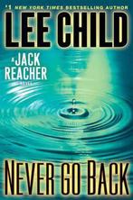 Never Go Back 9780385344340 Lee Child, Verzenden, Lee Child