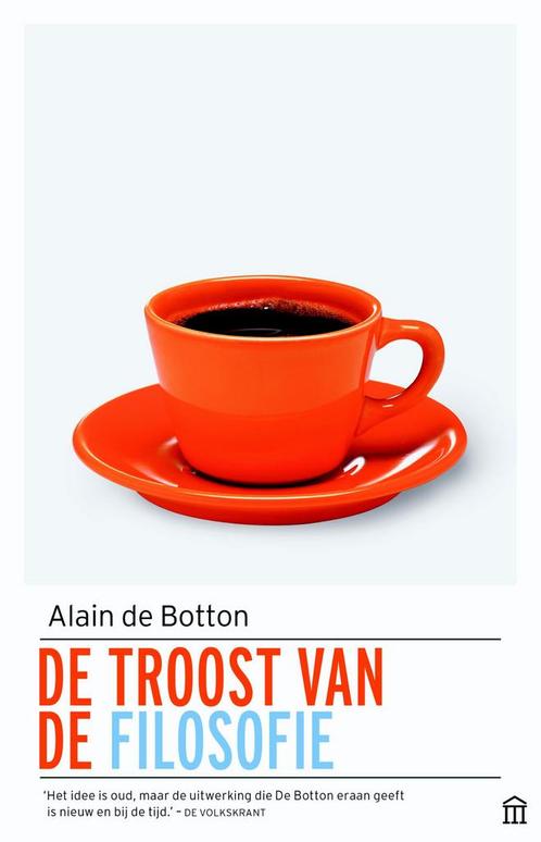 De troost van de filosofie 9789046705179 Alain de Botton, Boeken, Filosofie, Gelezen, Verzenden