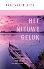 Het nieuwe geluk - Annemarie Sips - 9789082879735 - Paperbac, Verzenden, Nieuw