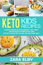 Keto Kids: Ketogenic Cookbook For Low Carb Breakfast, Lunch,, Zo goed als nieuw, Elby, Zara, Verzenden