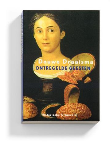 Ontregelde geesten 9789065544308 Douwe Draaisma, Verzenden, Douwe Draaisma
