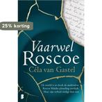 Vaarwel Roscoe 9789022592618 Céla van Gastel, Verzenden, Céla van Gastel