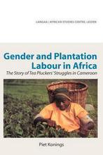 Gender and Plantation Labour in Africa 9789956727308, Verzenden, Piet Konings