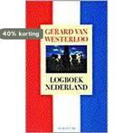 Logboek Nederland 9789023439936 Gerard van Westerloo, Verzenden, Zo goed als nieuw, Gerard van Westerloo