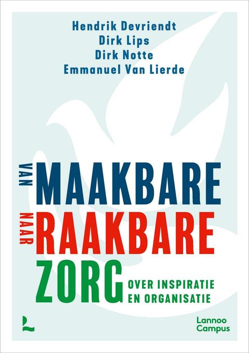 Van maakbare zorg naar raakbare zorg 9789401492034, Boeken, Overige Boeken, Zo goed als nieuw, Verzenden