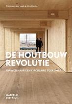 De Houtbouw Revolutie - MaterialDistrict 9789083181509, Boeken, Kunst en Cultuur | Architectuur, Pablo van der Lugt, Atto Harsta