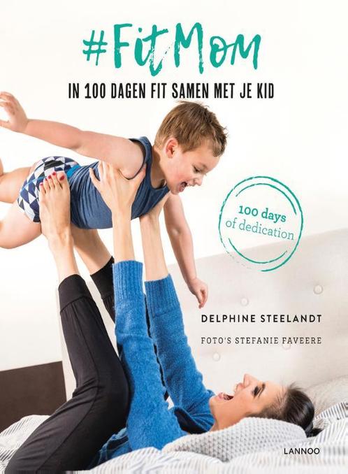 #FitMom 9789401452038 Delphine Steelandt, Boeken, Hobby en Vrije tijd, Gelezen, Verzenden