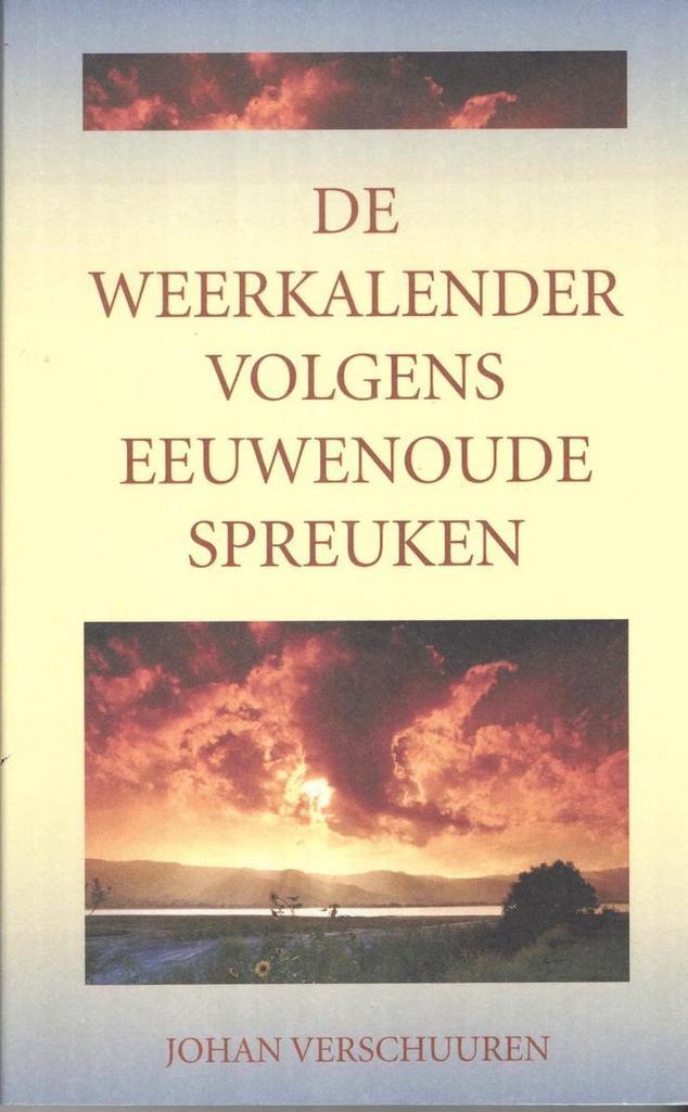 De Weerkalender volgens Eeuwenoude Spreuken 9789081173414, Boeken, Hobby en Vrije tijd, Gelezen, Verzenden