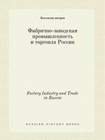 Factory Industry and Trade in Russia. avtorov, Kollektiv, Kollektiv Avtorov, Verzenden