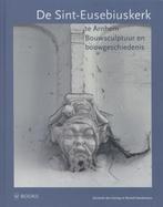 De Eusebiuskerk in Arnhem 9789066300187, Livres, Art & Culture | Architecture, Elisabeth den Hartog, Ronald Glaudemans, Verzenden