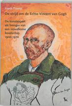 De Strijd Om De Echte Vicent Van Gogh 9789053305379, Livres, Henk Tromp, Verzenden