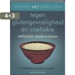 Vechten met gerechten tegen glutengevoeligheid en coeliakie, Verzenden, Zo goed als nieuw, J. Vreugdenhil