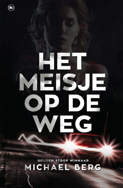 Het meisje op de weg 9789044352320 Michael Berg, Boeken, Thrillers, Zo goed als nieuw, Verzenden