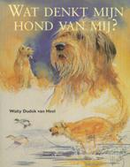Wat denkt mijn hond van mij? 9789051082494, Boeken, Verzenden, Gelezen, Walty Dudok van Heel