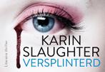 Versplinterd / Will Trent / 2 9789049805524 Karin Slaughter, Verzenden, Gelezen, Karin Slaughter