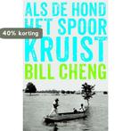 Als de hond het spoor kruist 9789041422385 Bill Cheng, Boeken, Verzenden, Zo goed als nieuw, Bill Cheng