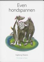 Even hondspannen 9789077408292 I. Klasens, Verzenden, Zo goed als nieuw, I. Klasens
