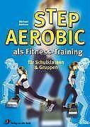 Step-Aerobic als Fitness-Training: Für Schulklassen...  Book, Mertens, Michael, Verzenden