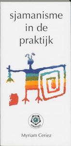 Sjamanisme in de praktijk / Ankertjes / 226 9789020200966, Verzenden, Zo goed als nieuw, Myriam Ceriez