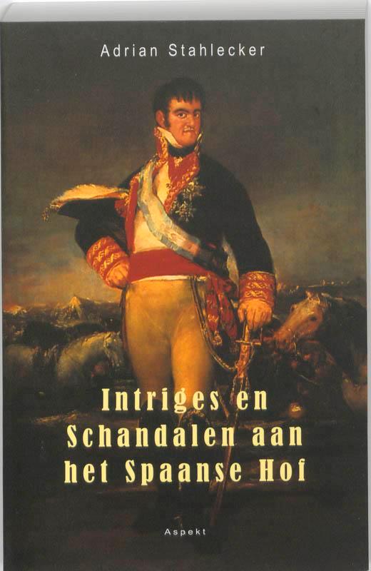 Intriges en schandalen aan het Spaanse hof 9789059118300, Livres, Histoire mondiale, Envoi