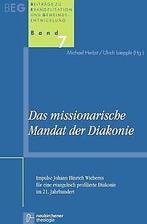 Das missionarische Mandat der Diakonie: Impulse Johann H..., Boeken, Verzenden, Gelezen, Not specified