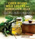 Cider Beans, Wild Greens, and Dandelion Jelly, Livres, Verzenden