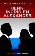 Henk, Ingrid En Alexander 9789035137462 Alexander Pechtold, Boeken, Verzenden, Zo goed als nieuw, Alexander Pechtold