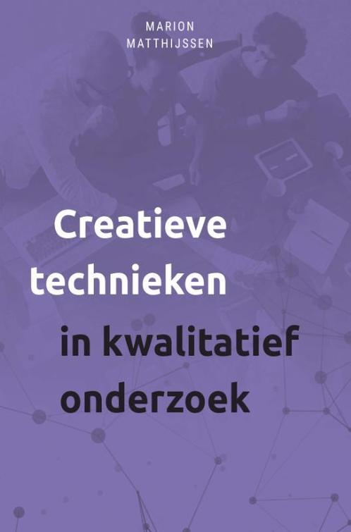 Creatieve technieken in kwalitatief onderzoek 9789085602804, Boeken, Politiek en Maatschappij, Zo goed als nieuw, Verzenden