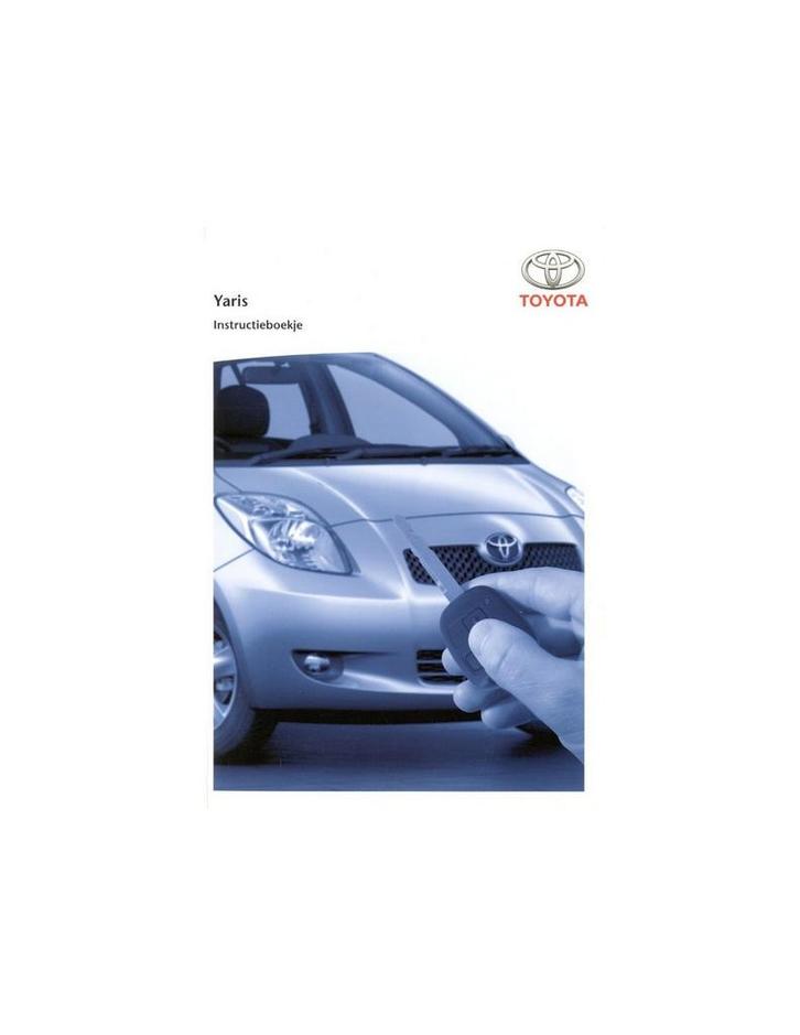 2005 TOYOTA YARIS INSTRUCTIEBOEKJE NEDERLANDS, Auto diversen, Handleidingen en Instructieboekjes