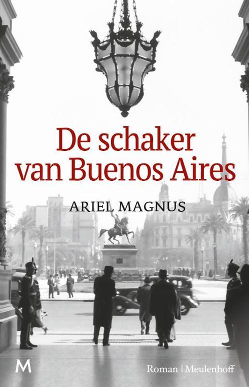 De schaker van Buenos Aires 9789029094252 Ariel Magnus, Boeken, Overige Boeken, Gelezen, Verzenden