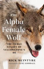 The Alpha Wolves of Yellowstone Series-The Alpha Female Wolf, Verzenden, Zo goed als nieuw, Rick Mcintyre