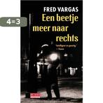 Een beetje meer naar rechts 9789044516340 Fred Vargas, Boeken, Detectives, Verzenden, Zo goed als nieuw, Fred Vargas