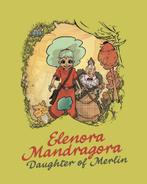 ELENORA MANDRAGORA DAUGHTER OF MERLIN HC 9781684050086, Verzenden, Zo goed als nieuw, Severine Gauthier