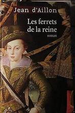 Les Ferrets De La Reine  Jean DAILLON  Book, Jean D'AILLON, Verzenden