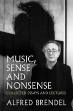 Music, Sense and Nonsense 9781785902673 Alfred Brendel, Boeken, Verzenden, Zo goed als nieuw, Alfred Brendel