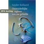 Onmiddellijke terugkeer van uw geliefde 9789028241893, Verzenden, Zo goed als nieuw, Sander Kollaard
