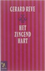 Het Zingend Hart : Gedichten 9789001555986 Reve Gerard, Boeken, Verzenden, Gelezen, Reve Gerard