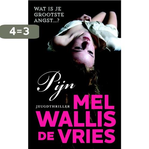 Pijn 9789026144356 Mel Wallis de Vries, Boeken, Kinderboeken | Jeugd | 13 jaar en ouder, Zo goed als nieuw, Verzenden