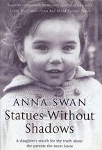 Statues Without Shadows: A Daughters Search For The Truth, Gelezen, Anna Swan, Verzenden