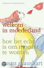 Welkom In Moederland 9789071206924, Boeken, Wetenschap, Gelezen, Susan Maushart, Verzenden