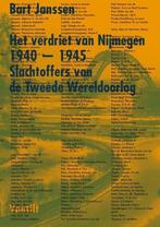 Het verdriet van Nijmegen 1940-1945 9789460044274, Verzenden, Zo goed als nieuw, Bart Janssen