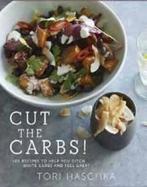 Cut the Carbs 9781849494656 Tori Haschka, Verzenden, Gelezen, Tori Haschka