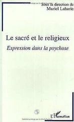 Le sacré et le religieux: Expression dans la psychose vo..., Laharie Muriel, Verzenden
